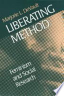 Liberating method : feminism and social research / Marjorie L. DeVault.