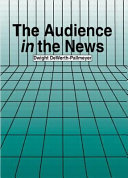 The audience in the news / by Dwight DeWerth-Pallmeyer.