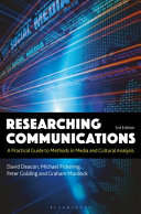 Researching communications a practical guide to methods in media and cultural analysis / David Deacon, Michael Pickering, Peter Golding, Graham Murdock.