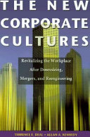 The new corporate cultures : revitalizing the workplace after downsizing, mergers, and reengineering / Terrence E. Deal and Allan A. Kennedy.