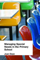 Managing special needs in the primary school / Joan Dean.