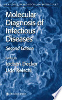 Molecular Diagnosis of Infectious Diseases edited by Jochen Decler, Udo Reischl.