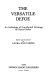 The versatile Defoe : an anthology of uncollected writings / edited and introduced by Laura Ann Curtis.