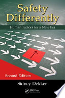 Safety differently : human factors for a new era / author, Sidney Dekker.