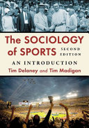 The sociology of sports : an introduction / Tim Delaney and Tim Madigan.
