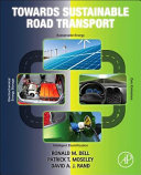 Towards sustainable road transport / Ronald M. Dell, Patrick T. Moseley, and David A. J. Rand.
