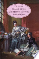 Dress in France in the eighteenth century / Madeleine Delpierre ; translated by Caroline Beamish.