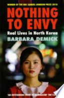 Nothing to envy : real lives in North Korea / Barbara Demick.
