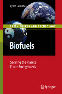 Biofuels : securing the planet's future energy needs / by Ayhan Demirbas.