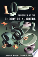 Elements of the theory of numbers / Joseph B. Dence, Thomas P. Dence.