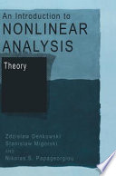 An introduction to nonlinear analysis / by Zdzislaw Denkowski, Stanislaw Migórski, Nikolas S. Papageorgiou