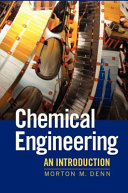 Chemical engineering : a new introduction / Morton Denn.