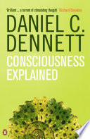 Consciousness explained / Daniel C. Dennett ; illustrated by Paul Weiner.