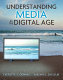 Understanding media in the digital age : connections for communication, society and culture / Everette E. Dennis, Melvin L. DeFleur.