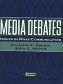 Media debates : issues in mass communication / by Everette E. Dennis, John C. Merrill.