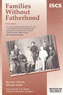 Families without fatherhood / Norman Dennis, George Erdos ; with a foreword by A. H. Halsey and an afterword by Peter Saunders.