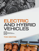 Electric and Hybrid vehicles / Tom Denton, BA, FIMI, MSAE, MIRTE, Cert. Ed.