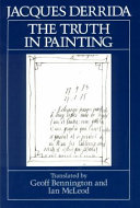 The Truth in painting / Jacques Derrida ; translated by Geoff Bennington and Ian McLeod.