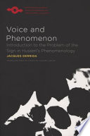 Voice and phenomenon : introduction to the problem of the sign in Husserl's phenomenology / Jacques Derrida ; translated from the French by Leonard Lawlor.