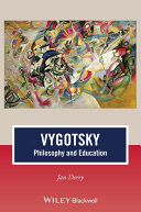 Vygotsky philosophy and education / Jan Derry.