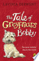 The tale of Greyfriars Bobby / Lavinia Derwent ; illustrated by Martin J. Cottam.