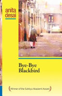 Bye-bye blackbird / Anita Desai.