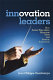 Innovation leaders : how senior executives stimulate, steer and sustain innovation Jean-Phillippe Deschamps.