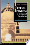 The mind's provisions : a critique of cognitivism / Vincent Descombes ; translated by Stephen Adam Schwartz.