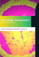 Knowledge management : an introduction / Kevin C. Desouza, Scott Paquette.