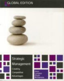 Strategic management : creating competitive advantages / Gregory G. Dess, G.T. Lumpkin, Alan B. Eisner, Gerry McNamara.