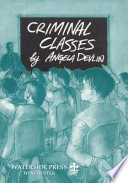 Criminal classes : offenders at school / Angela Devlin.