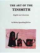 The Art of the tinsmith, English and American.