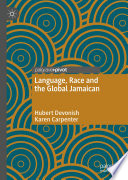 Language, race and the global Jamaican Hubert Devonish, Karen Carpenter.
