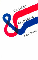 The public and its problems / by John Dewey.