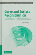 Curve and surface reconstruction : algorithms with mathematical analysis / Tamal K. Dey.