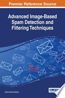 Advanced image-based spam detection and filtering techniques / Sunita Vikrant Dhavale.
