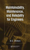 Maintainability, maintenance, and reliability for engineers / B. S. Dhillon.