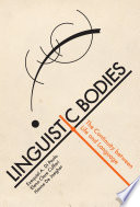 Linguistic bodies : the continuity between life and language / Ezequiel A. Di Paolo, Elena Clare Cuffari, and Hanne De Jaegher.