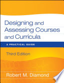 Designing and assessing courses and curricula : a practical guide / Robert M. Diamond.