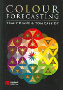 Colour forecasting / Tracey Diane & Tom Cassidy.