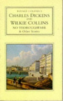 No thoroughfare & other stories / Charles Dickens and Wilkie Collins.