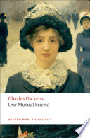 Our mutual friend / Charles Dickens ; edited with an introduction and notes by Michael Cotsell.