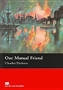 Our mutual friend / Charles Dickens ; retold by Margaret Tarner.