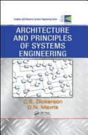 Architecture and principles of systems engineering / Charles Dickerson, Dimitri N. Mavris.