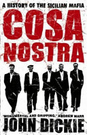 Cosa Nostra : a history of the Sicilian Mafia.