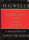 H.G. Wells : his turbulent life and times.