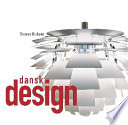 Dansk design / Thomas Dickson ; photography by Dorte Krogh.