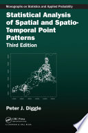Statistical analysis of spatial and spatio-temporal point patterns / Peter J. Diggle, Lancaster University, England, UK.