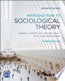 Introduction to sociological theory : theorists, concepts, and their applicability to the twenty-first century / Michele Dillon.