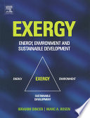 Exergy energy, environment and sustainable development / Ibrahim Dincer and Marc A. Rosen.
